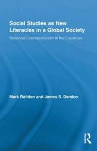 グローバル社会における社会科教育<br>Social Studies as New Literacies in a Global Society : Relational Cosmopolitanism in the Classroom (Routledge Research in Education)