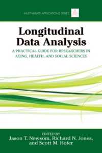縦断的データ分析：実践ガイド<br>Longitudinal Data Analysis : A Practical Guide for Researchers in Aging, Health, and Social Sciences (Multivariate Applications Series)