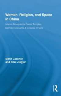 Women, Religion, and Space in China : Islamic Mosques & Daoist Temples, Catholic Convents & Chinese Virgins (Routledge International Studies of Women and Place)
