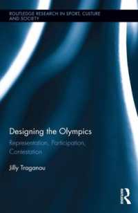 オリンピックをデザインする<br>Designing the Olympics : Representation, Participation, Contestation (Routledge Research in Sport, Culture and Society)