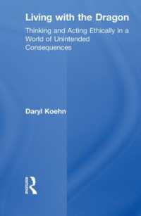 Living with the Dragon : Acting Ethically in a World of Unintended Consequences