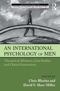 男性の国際心理学<br>An International Psychology of Men : Theoretical Advances, Case Studies, and Clinical Innovations (The Routledge Series on Counseling and Psychotherapy with Boys and Men)