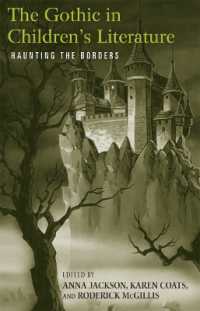 児童文学におけるゴシック<br>The Gothic in Children's Literature : Haunting the Borders (Children's Literature and Culture)