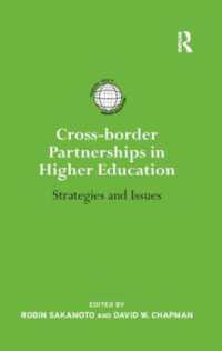 高等教育における国境を超えるパートナーシップ<br>Cross-border Partnerships in Higher Education : Strategies and Issues (International Studies in Higher Education)