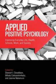 応用ポジティブ心理学<br>Applied Positive Psychology : Improving Everyday Life, Health, Schools, Work, and Society