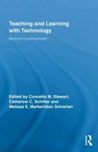 テクノロジーを用いた教授と学習<br>Teaching and Learning with Technology : Beyond Constructivism (Routledge Research in Education)