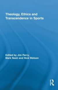 スポーツにみる神学、倫理と超越性<br>Theology, Ethics and Transcendence in Sports (Routledge Research in Sport, Culture and Society)