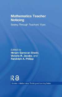 Mathematics Teacher Noticing : Seeing through Teachers' Eyes (Studies in Mathematical Thinking and Learning Series)