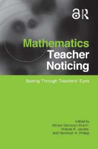 Mathematics Teacher Noticing : Seeing through Teachers' Eyes (Studies in Mathematical Thinking and Learning Series)