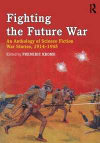 ＳＦが描いた未来の戦争：アンソロジー<br>Fighting the Future War : An Anthology of Science Fiction War Stories, 1914-1945