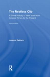 眠らない都市ニューヨーク：小史（第２版）<br>The Restless City : A Short History of New York from Colonial Times to the Present （2ND）