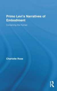 Primo Levi's Narratives of Embodiment : Containing the Human (Routledge Studies in Twentieth-century Literature)