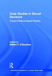 性的逸脱ケース・スタディ<br>Case Studies in Sexual Deviance : Toward Evidence Based Practice (International Perspectives on Forensic Mental Health)