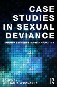 性的逸脱ケース・スタディ<br>Case Studies in Sexual Deviance : Toward Evidence Based Practice (International Perspectives on Forensic Mental Health)