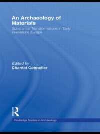 An Archaeology of Materials : Substantial Transformations in Early Prehistoric Europe (Routledge Studies in Archaeology)