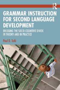 Grammar Instruction for Second Language Development : Bridging the Socio-Cognitive Divide in Theory and in Practice