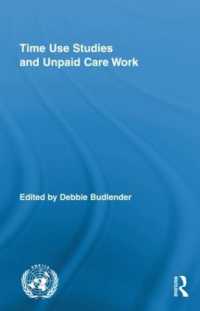 生活時間調査とケアにおける無償労働<br>Time Use Studies and Unpaid Care Work (Routledge/unrisd Research in Gender and Development)