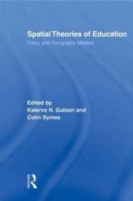 教育の空間理論<br>Spatial Theories of Education : Policy and Geography Matters (Routledge Research in Education)