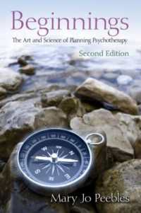 精神療法の開始（第２版）<br>Beginnings, Second Edition : The Art and Science of Planning Psychotherapy （2ND）