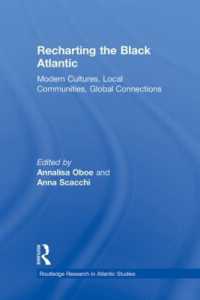 ブラックアトランティック再考<br>Recharting the Black Atlantic : Modern Cultures, Local Communities, Global Connections (Routledge Research in Atlantic Studies)