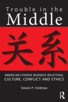 アメリカと中国のビジネス関係<br>Trouble in the Middle : American-Chinese Business Relations, Culture, Conflict, and Ethics