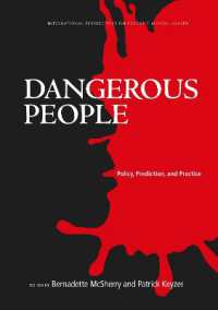 ハイリスク犯罪者の管理：政策、予見と実際<br>Dangerous People : Policy, Prediction, and Practice (International Perspectives on Forensic Mental Health)