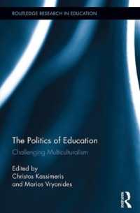 教育の政治学<br>The Politics of Education : Challenging Multiculturalism (Routledge Research in Education)