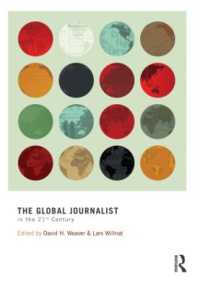 ２１世紀のグローバル・ジャーナリスト<br>The Global Journalist in the 21st Century (Routledge Communication Series)