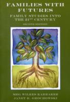 Families with Futures : Family Studies into the 21st Century, Second Edition （2ND）