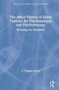 精神分析と精神療法のためのＳ．トムキンスの感情理論<br>The Affect Theory of Silvan Tomkins for Psychoanalysis and Psychotherapy : Recasting the Essentials (Relational Perspectives Book Series)