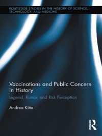Vaccinations and Public Concern in History : Legend, Rumor, and Risk Perception (Routledge Studies in the History of Science, Technology and Medicine)