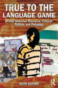 アフリカ系アメリカ人の談話、文化政治学、教育学<br>True to the Language Game : African American Discourse, Cultural Politics, and Pedagogy