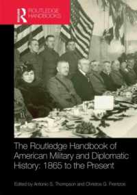 ラウトレッジ版 アメリカ軍事・外交史ハンドブック：1865年から現在まで<br>The Routledge Handbook of American Military and Diplomatic History : 1865 to the Present
