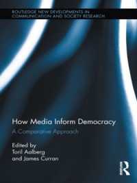 メディアと民主主義：比較アプローチ<br>How Media Inform Democracy : A Comparative Approach (Routledge New Developments in Communication and Society Research)