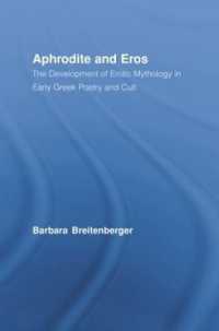 Aphrodite and Eros : The Development of Erotic Mythology in Early Greek Poetry and Cult (Studies in Classics)