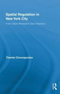 ニューヨークにみる空間的規制<br>Spatial Regulation in New York City : From Urban Renewal to Zero Tolerance (Routledge Advances in Geography)