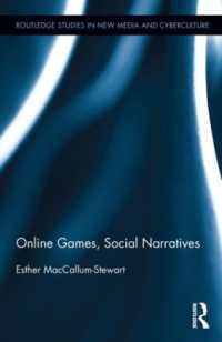オンライン・ゲーム、ソーシャル・ナラティヴ<br>Online Games, Social Narratives (Routledge Studies in New Media and Cyberculture)