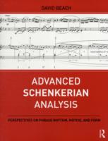 シェンカー分析上級入門<br>Advanced Schenkerian Analysis : Perspectives on Phrase Rhythm, Motive, and Form