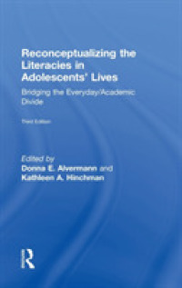 青年の生活に見るリテラシーの再概念化（第３版）<br>Reconceptualizing the Literacies in Adolescents' Lives : Bridging the Everyday/Academic Divide, Third Edition （3RD）