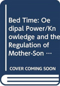 Bed Time : Oedipal Power/Knowledge and the Regulation of Mother-son Intimacy in Freud's Case of Little Hans (Psychological Issues) （1ST）