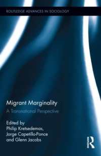 先進国に見る移住の言説と政治学<br>Migrant Marginality : A Transnational Perspective (Routledge Advances in Sociology)