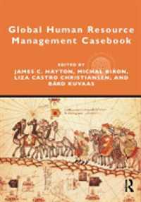 グローバル人的資源管理ケースブック<br>Global Human Resource Management Casebook (Routledge Human Resource Management)