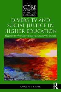 Diversity and Social Justice in Higher Education : Preparing the Next Generation of Scholars and Practitioners (Core Concepts in Higher Education)
