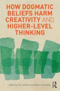 いかにドグマティズムが創造性を阻害するか<br>How Dogmatic Beliefs Harm Creativity and Higher-level Thinking (Educational Psychology Series)