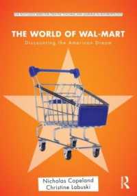 ウォルマートとアメリカンドリームの人類学<br>The World of Wal-Mart : Discounting the American Dream (Routledge Series for Creative Teaching and Learning in Anthropology)