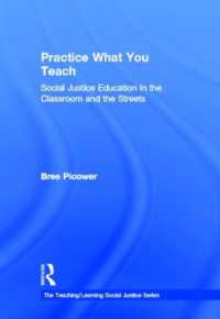 教室内外における社会正義教育<br>Practice What You Teach : Social Justice Education in the Classroom and the Streets (Teaching/learning Social Justice)