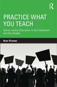 教室内外における社会正義教育<br>Practice What You Teach : Social Justice Education in the Classroom and the Streets (Teaching/learning Social Justice)