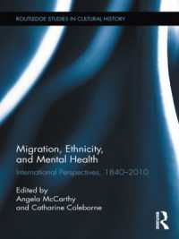 Migration, Ethnicity, and Mental Health : International Perspectives, 1840-2010 (Routledge Studies in Cultural History)
