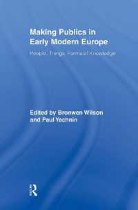 Making Publics in Early Modern Europe : People, Things, Forms of Knowledge (Routledge Studies in Renaissance Literature and Culture)
