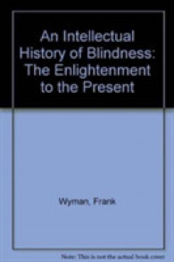 盲目の思想史：啓蒙期から現代まで<br>An Intellectual History of Blindness : The Enlightenment to the Present (Routledge Studies in Cultural History) （1ST）